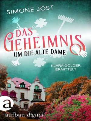 cover image of Das Geheimnis um die alte Dame